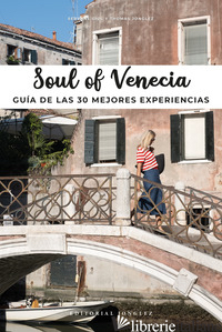 SOUL OF VENECIA. GUIA DE LAS 30 MEJORES EXPERIENCIAS - JONGLEZ THOMAS; GIOL SERVANE