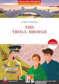 TROLL BRIDGE. 'LISTEN IN' STORIES REGISTRAZIONE IN INGLESE BRITANNICO. LEVEL 1 A - BIGGS GAVIN