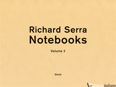 Richard Serra: Notebooks Vol. 2 - Serra Richard