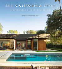 CALIFORNIA STYLE. ARCHITECTURE ON THE EDGE IN PARADISE (THE) - ZAMORA MOLA FRANCESC