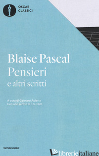 PENSIERI E ALTRI SCRITTI - PASCAL BLAISE; AULETTA G. (CUR.)