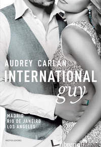 INTERNATIONAL GUY. VOL. 4: MADRID, RIO DE JANEIRO, LOS ANGELES - CARLAN AUDREY