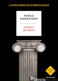 IMPERO DEL DOLORE (L') - RADDEN KEEFE PATRICK; TASSO L. (CUR.)