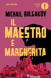MAESTRO E MARGHERITA (IL) - BULGAKOV MICHAIL; PRINA S. (CUR.)