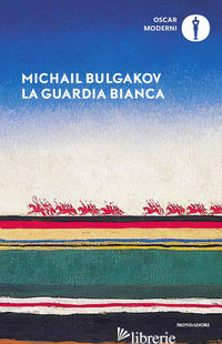 GUARDIA BIANCA (LA) - BULGAKOV MICHAIL