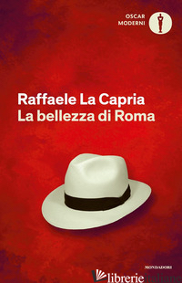 BELLEZZA DI ROMA (LA) - LA CAPRIA RAFFAELE
