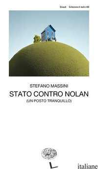 STATO CONTRO NOLAN (UN POSTO TRANQUILLO) - MASSINI STEFANO