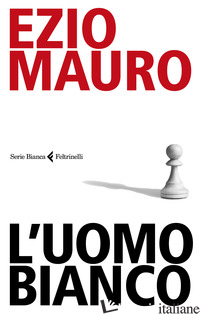 UOMO BIANCO (L') - MAURO EZIO