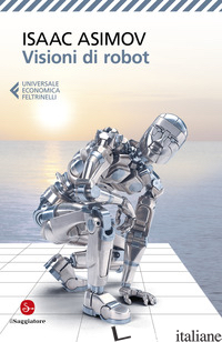 VISIONI DI ROBOT - ASIMOV ISAAC