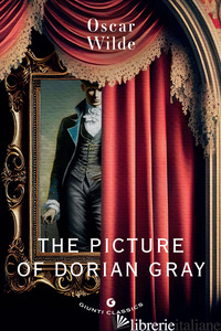 PICTURE OF DORIAN GRAY (THE) - WILDE OSCAR; PIRE' L. (CUR.)