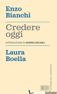 CREDERE OGGI - BIANCHI ENZO; BOELLA LAURA