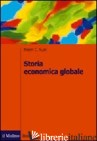 STORIA ECONOMICA GLOBALE - ALLEN ROBERT C.