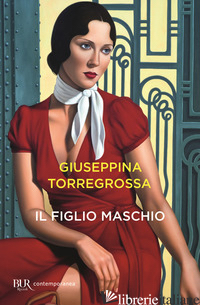 FIGLIO MASCHIO (IL) - TORREGROSSA GIUSEPPINA