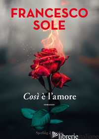 COSI' E' L'AMORE - SOLE FRANCESCO
