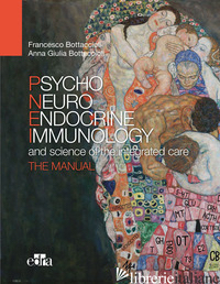 PSYCHONEUROENDOCRINOIMMUNOLOGY AND THE SCIENCE OF INTEGRATED MEDICAL TREATMENT.  - BOTTACCIOLI FRANCESCO; BOTTACCIOLI ANNA GIULIA
