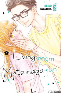 LIVING-ROOM MATSUNAGA-SAN. VOL. 3 - IWASHITA KEIKO