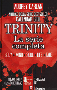 TRINITY. LA SERIE COMPLETA: BODY-MIND-SOUL-LIFE-FATE - CARLAN AUDREY
