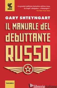 MANUALE DEL DEBUTTANTE RUSSO (IL) - SHTEYNGART GARY