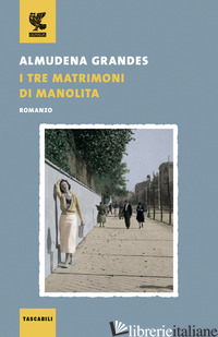 TRE MATRIMONI DI MANOLITA (I) - GRANDES ALMUDENA