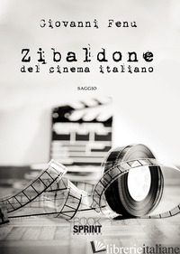 ZIBALDONE DEL CINEMA ITALIANO - FENU GIOVANNI