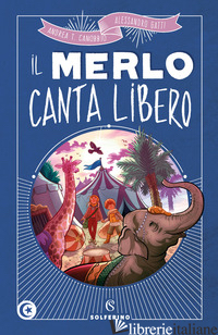 MERLO CANTA LIBERO (IL) - CANOBBIO ANDREA TULLIO; GATTI ALESSANDRO
