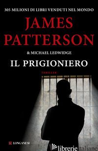 PRIGIONIERO (IL) - PATTERSON JAMES; LEDWIDGE MICHAEL