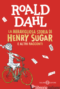 MERAVIGLIOSA STORIA DI HENRY SUGAR E ALTRI RACCONTI (LA) - DAHL ROALD