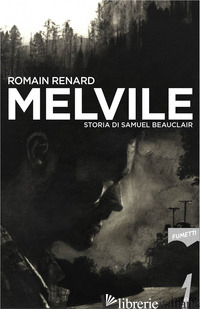 MELVILE. STORIA DI SAMUEL BEAUCLAIR - RENARD ROMAIN