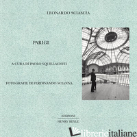 PARIGI - SCIASCIA LEONARDO; SQUILLACIOTI P. (CUR.)