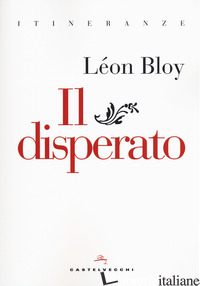 DISPERATO (IL) - BLOY LEON