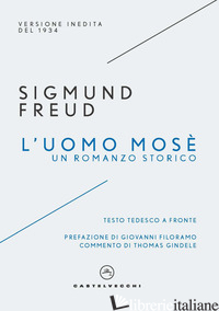 UOMO MOSE'. UN ROMANZO STORICO (L') - FREUD SIGMUND
