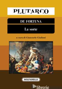 FORTUNA (LA) - PLUTARCO; GIULIANI G. (CUR.)