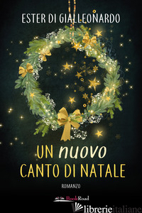 NUOVO CANTO DI NATALE (UN) - DI GIALLEONARDO ESTER