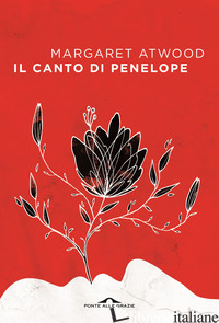 CANTO DI PENELOPE (IL) - ATWOOD MARGARET
