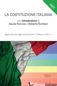 COSTITUZIONE ITALIANA. AGGIORNATA ALLA LEGGE COSTITUZIONALE 11 FEBBRAIO 2022 N.  - PANIZZA S. (CUR.); ROMBOLI R. (CUR.)