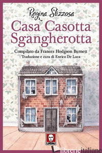 CASA CASOTTA SGANGHEROTTA - STIZZOSA REGINA; BURNETT FRANCES H.