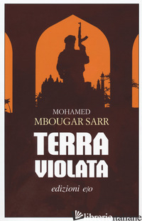 TERRA VIOLATA - SARR MOHAMED MBOUGAR