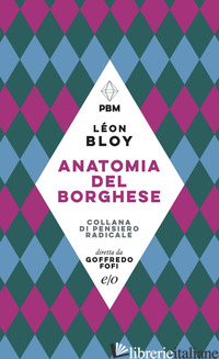 ANATOMIA DEL BORGHESE - BLOY LEON