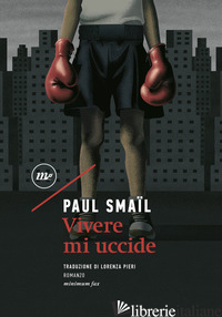 VIVERE MI UCCIDE - SMAIL PAUL