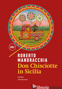 DON CHISCIOTTE IN SICILIA - MANDRACCHIA ROBERTO