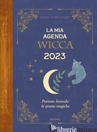 MIA AGENDA WICCA 2023. POZIONI, FORMULE & GIORNI MAGICI (LA) - HENNEZEL MARIE DE