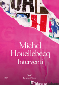 INTERVENTI - HOUELLEBECQ MICHEL