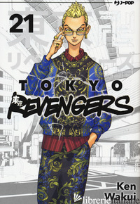 TOKYO REVENGERS. VOL. 21 - WAKUI KEN