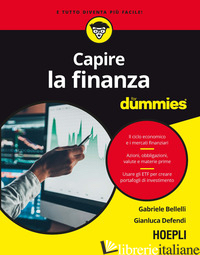 CAPIRE LA FINANZA FOR DUMMIES - BELLELLI GABRIELE; DEFENDI GIANLUCA