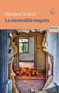 NORMALITA' NEGATA (LA) - GRUBAC GORDANA