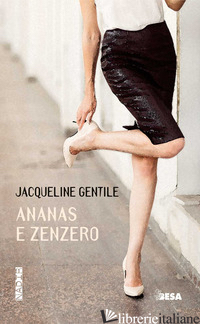 ANANAS E ZENZERO - GENTILE JACQUELINE