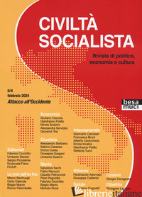 CIVILTA' SOCIALISTA. RIVISTA DI POLITICA, ECONOMIA E CULTURA. VOL. 4: ATTACCO AL - 
