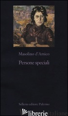 PERSONE SPECIALI - D'AMICO MASOLINO