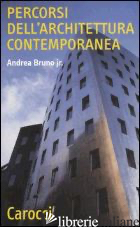 PERCORSI DELL'ARCHITETTURA CONTEMPORANEA - BRUNO ANDREA JR.
