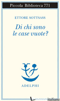 DI CHI SONO LE CASE VUOTE? - SOTTSASS ETTORE; CODIGNOLA M. (CUR.)